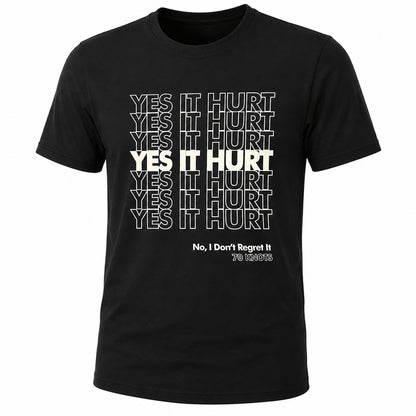 YES IT HURT. NO I DON'T REGRET IT. - 70 Knots Adult Shirt S, M, L, XL Triblend Super Soft Tee