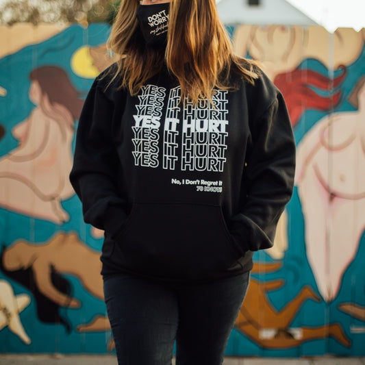 YES IT HURT.  NO I DON'T REGRET IT. Hooded Sweatshirt / Hoodie - S, M, L, XL, 2XL, 3XL - 70 Knots