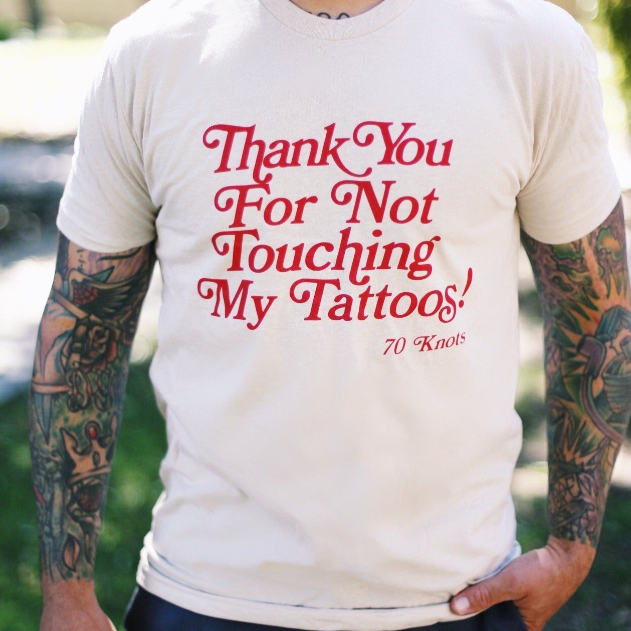 STOP TOUCHING MY TATTOOS - 70 Knots Adult Shirt S, M, L, XL 60/40 Blend Retro - 70 Knots
