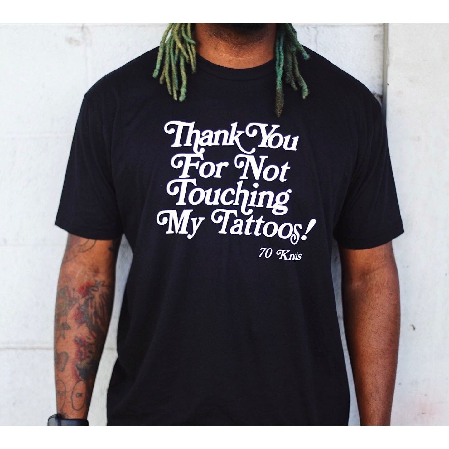 STOP TOUCHING MY TATTOOS - 70 Knots Adult Shirt S, M, L, XL 60/40 Blend Retro - 70 Knots